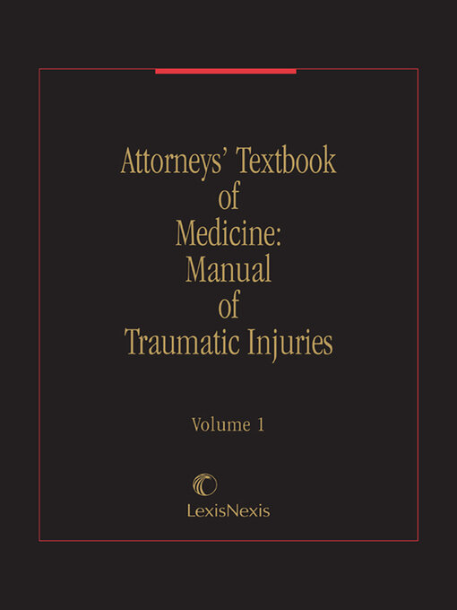 Title details for Attorneys' Textbook of Medicine: Manual of Traumatic Injuries by LexisNexis - Wait list